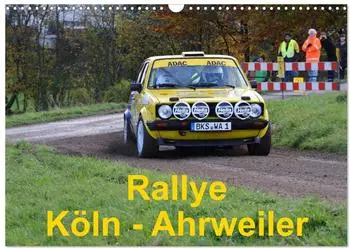 Calvendo Wandkalender 2027 &bdquo;Rallye, K&ouml;ln - Ahrweiler" DIN A3 quer