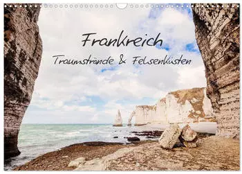 Calvendo Frankreich &ndash; Traumstr&auml;nde & Felsenk&uuml;sten Wandkalender 2027, DIN A3 quer