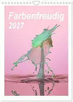 Farbenfreudig (Wandkalender 2027 DIN A4 hoch), CALVENDO Monatskalender