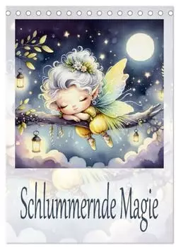 Calvendo Tischkalender 2027 &bdquo;Schlummernde Magie" DIN A5 hoch