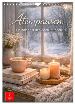 Calvendo Atempausen – Ein Kalender der leisen Stunden, Wandkalender 2027 DIN A4 hoch