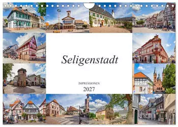 Calvendo Seligenstadt Impressionen Wandkalender 2027 DIN A4 quer
