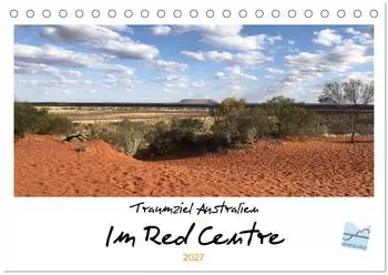 Calvendo Traumziel Australien &ndash; Im Red Centre, Tischkalender 2027 DIN A5 quer
