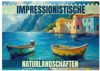 Calvendo Tischkalender 2027 &bdquo;Impressionistische Naturlandschaften" DIN A5 quer