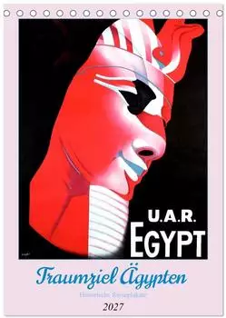 Calvendo Traumziel &Auml;gypten &ndash; Historische Reiseplakate, Tischkalender 2027 DIN A5
