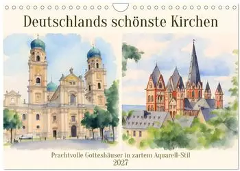 Calvendo Wandkalender 2027 &bdquo;Deutschlands sch&ouml;nste Kirchen" DIN A4 quer