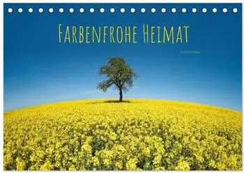 Calvendo &bdquo;Farbenfrohe Heimat" Tischkalender 2027 DIN A5 quer