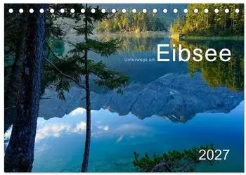 Calvendo Tischkalender 2027 „Unterwegs am Eibsee" DIN A5 quer