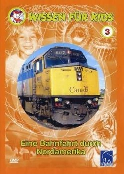 Icestorm Wissen für Kids, Vol 3 - Eine Bahnfahrt durch Nordamerika
