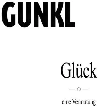 Hoanzl Gunkl - Glück: Eine Vermutung