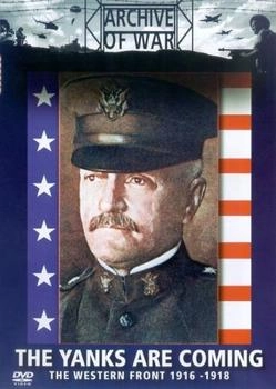 Oracle Home Entertainment The Yanks Are Coming - The Western Front 1916-1918 [UK IMPORT]