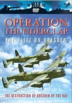The War File Operation Thunderclap - The Blitz On Dresden [UK IMPORT]