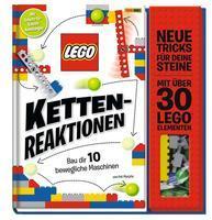 LEGO&reg; Kettenreaktionen: Baue dir 10 bewegliche Maschinen Neue Tricks f&uuml;r deine