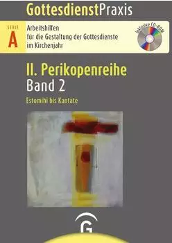 G&uuml;tersloher Verlagshaus Estomihi bis Kantate mit CD-ROM (Gottesdienstpraxis Serie A, Perikopenreihe II)