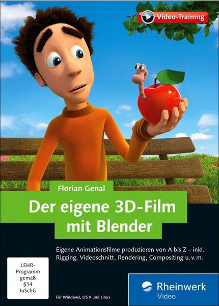 Rheinwerk Verlag Der eigene 3D-Film mit Blender: Animationsfilme produzieren von A bis Z