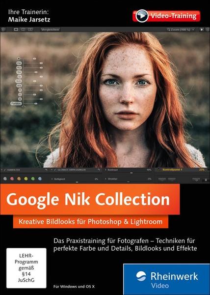 Rheinwerk Verlag Google Nik Collection: Kreative Bildlooks für Photoshop und Lightroom
