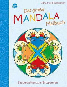 Arena Verlag Das große Mandala Malbuch - Zauberwelten zum Entspannen