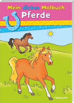 Tessloff Mein dickes Malbuch. Pferde