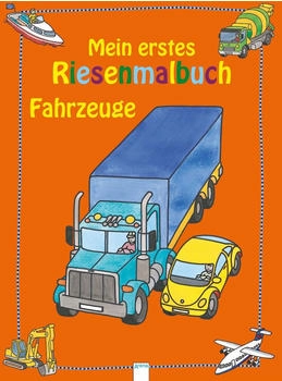 Arena Verlag Mein erstes Riesenmalbuch - Fahrzeuge