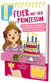 Topp Feier mit der Prinzessin. Das Wassermalbuch zum Mitmachen