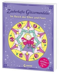 Loewe Verlag Zauberhafte Glitzermandalas - Im Reich der Elfen und Feen