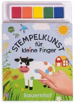 Arena Verlag Bauernhof, Stempelkunst f&uuml;r kleine Finger, Bauernhof