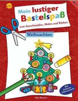 Arena Verlag 3-401-71935-1 Reimers, Mein lustiger Bastelspa&szlig; zum Ausschneiden, Malen und Kleben. Weihnachten