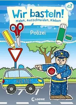 Loewe 978-3-7432-0797-4 Wir basteln! - Malen, Ausschneiden, Kleben - Polizei