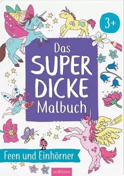 Ars Edition 136099 Das superdicke Malbuch - Feen und Einh&ouml;rner