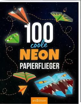 Ars Edition arsEdition - 100 coole Neon-Papierflieger