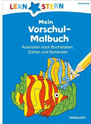 Tessloff Mein Vorschul-Malbuch. Ausmalen nach Buchstaben, Zahlen und Symbolen