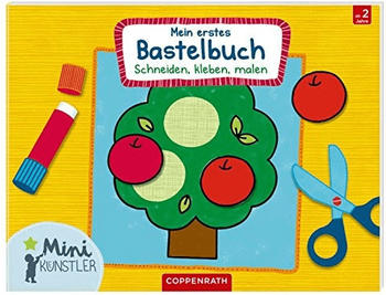 Coppenrath Mein erstes Bastelbuch: Schneiden, kleben, malen (Mini-K&uuml;nstler)