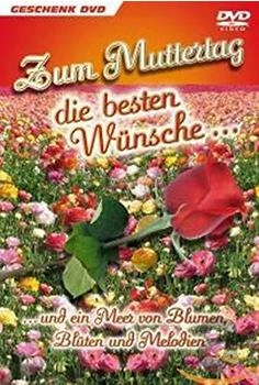 DA Music Zum Muttertag die besten Wünschen ... und ein Meer von Blumen, Blüten und Melodien