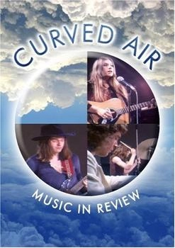 Classic Rock Legends Curved Air - Music In Review [UK IMPORT]