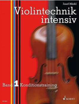 Schott Music Märkl Josef: Violintechnik intensiv. Band 1. Violine