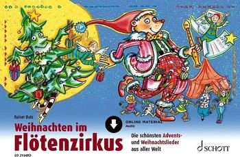 Schott Music Weihnachten im Flötenzirkus: Die schönsten Advents- und Weihnachtslieder aus aller Welt. Schott Music Weihnachten im Flötenzirkus: Die schönsten Advents- und Weihnachtslieder aus aller Welt.