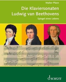 Schott Music Die Klaviersonaten von Ludwig van Beethoven: Spiegel eines Lebens
