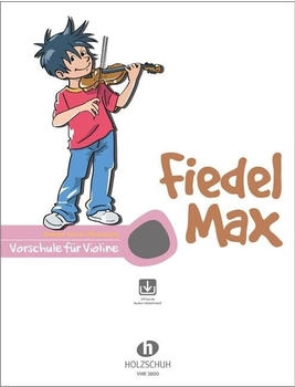 Musikverlag Holzschuh Fiedel-Max für Violine Vorschule (Andrea Holzer-Rhomberg)