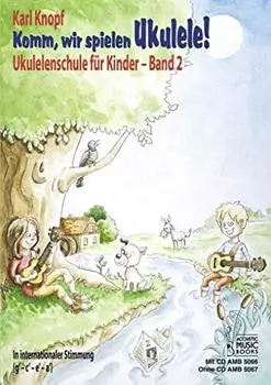 Knopf Karl: Komm wir spielen Ukulele! Band 2. Ausgabe mit CD