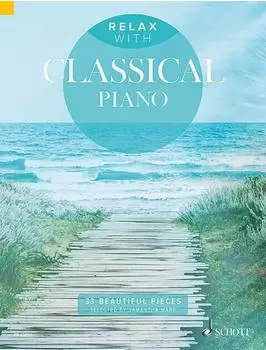 Relax with Classical Piano: 33 . .