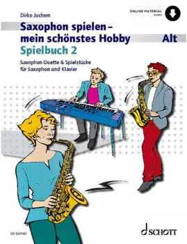 Saxophon spielen - mein schönstes Hobby: Spielbuch 2. 1-2 Alt-Saxophone, Klavier ad libitum.