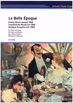 La Belle Époque: Französische Musik um 1900. Flöte und Klavier. Partitur und Stimme.