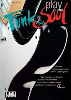 Play Funk und Soul Guitar. Inkl. CD Kumlehn J&uuml;rgen