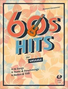 60s Hits f&uuml;r Ukulele (Richard Kleinmaier) [Gebunden]