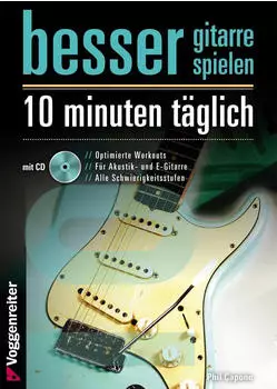Besser Gitarre spielen: 10 Minuten t&auml;glich