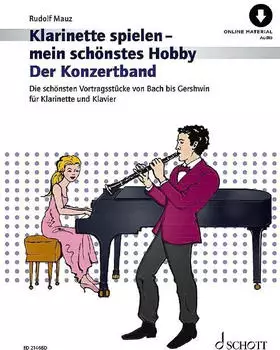 Klarinette spielen - mein schönstes Hobby: Der Konzertband. Klarinette und Klavier.