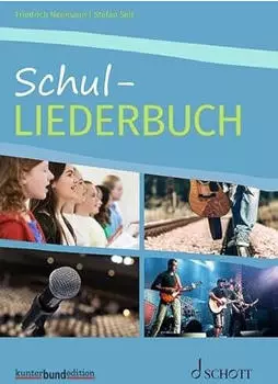 Schul-Liederbuch: für allgemein bildende Schulen. Gesang und Gitarre, Klavier.