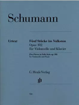 Schumann Robert: Schumann Robert - F&uuml;nf St&uuml;cke im Volkston op. 102 f&uuml;r Violoncello und Klavier