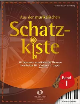 Aus der musikalischen Schatzkiste 1 - Klavierbegleitung zu Violine (Andrea Holzer-Rhomberg) [Gebunden]