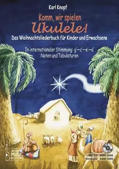 Knopf Karl: Komm wir spielen Ukulele! Das Weihnachtsalbum f&uuml;r Kinder und Erwachsene.
